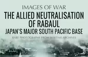 The Allied Neutralisation of Rabaul