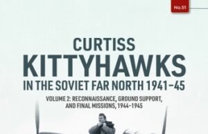 Curtiss Kittyhawks in the Soviet Far North 1941-45 Vol. 2