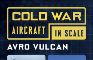 Cold War Aircraft in Scale: Avro Vulcan