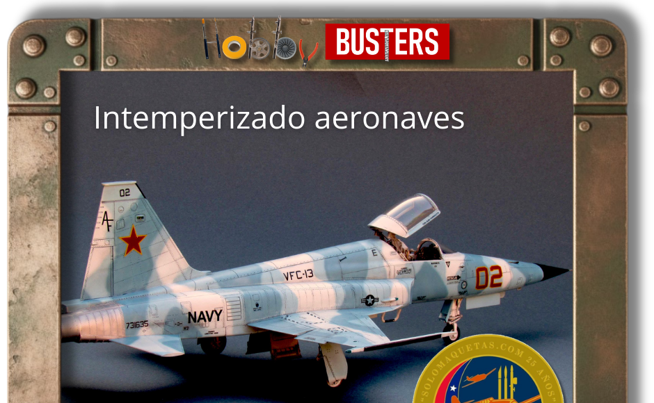 HOBBYBUSTERS: Weathering Para Aviones a Escala